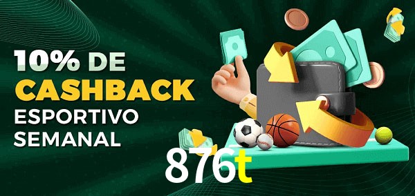 10% de bônus de cashback na 876t